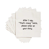 After I Say That's Crazy Twice Napkins