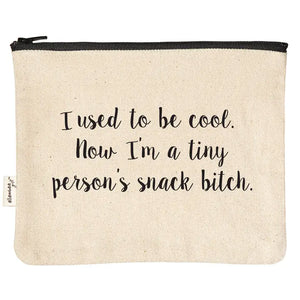 Someone's Snack Bitch Sassy and Comical Zipper Pouch