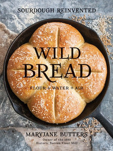 Wild Bread: Sourdough Cookbook