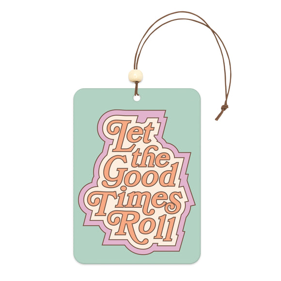 Let The Good Times Roll Car Air Freshener